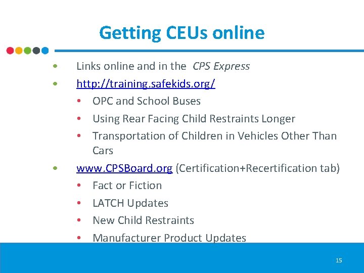Getting CEUs online • • • Links online and in the CPS Express http: