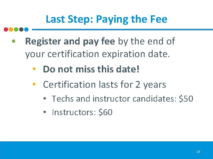 Last Step: Paying the Fee • Register and pay fee by the end of