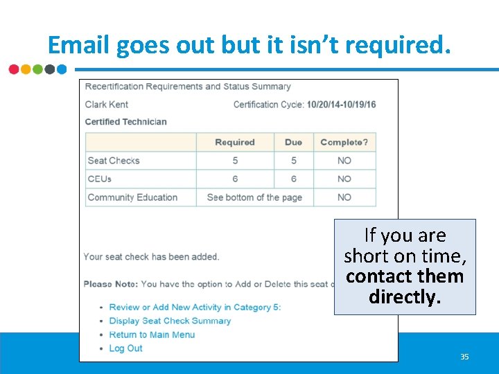 Email goes out but it isn’t required. If you are short on time, contact