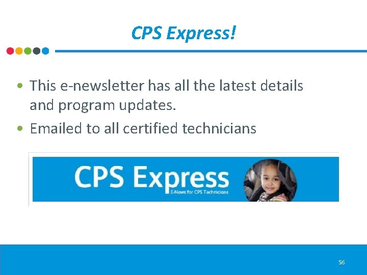CPS Express! • This e-newsletter has all the latest details and program updates. •
