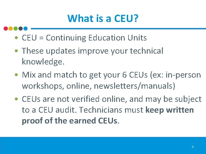 What is a CEU? • CEU = Continuing Education Units • These updates improve