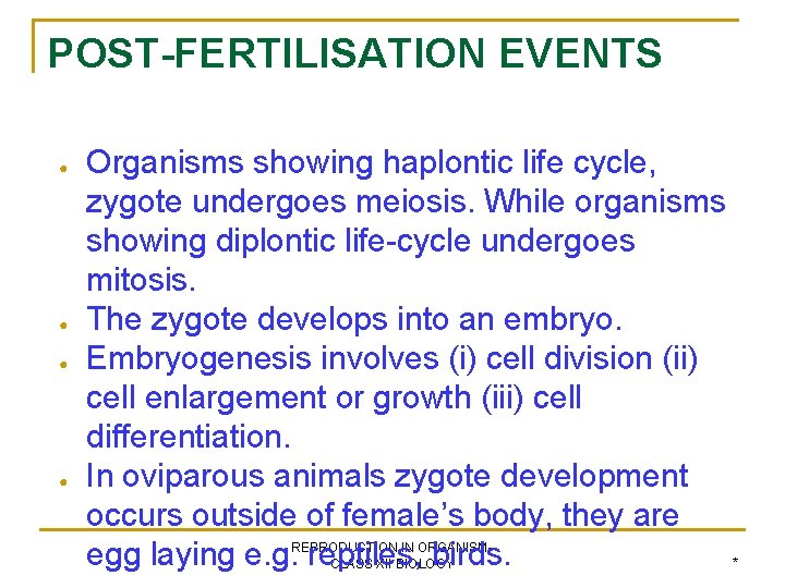 POST-FERTILISATION EVENTS ● ● Organisms showing haplontic life cycle, zygote undergoes meiosis. While organisms