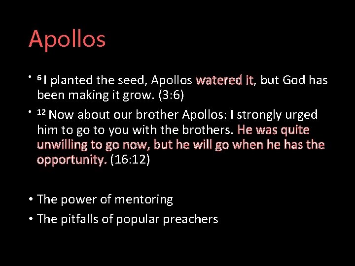 Apollos • 6 I • planted the seed, Apollos watered it, but God has