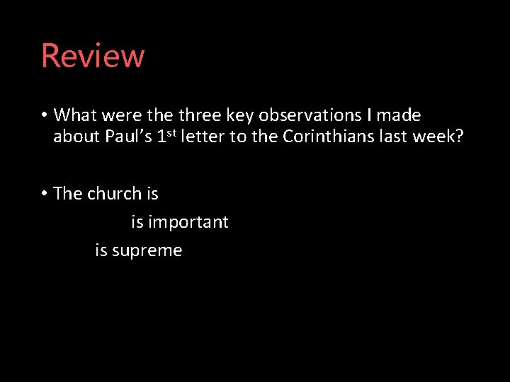 Review • What were three key observations I made about Paul’s 1 st letter