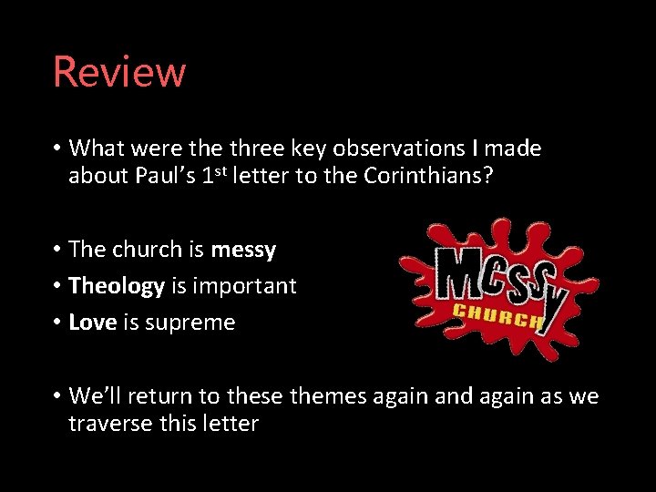 Review • What were three key observations I made about Paul’s 1 st letter