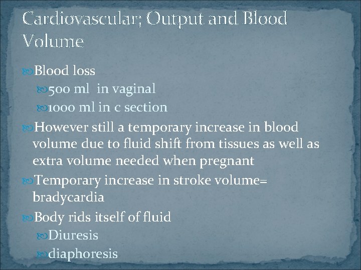 Cardiovascular; Output and Blood Volume Blood loss 500 ml in vaginal 1000 ml in