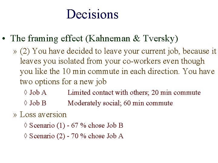 Decisions • The framing effect (Kahneman & Tversky) » (2) You have decided to