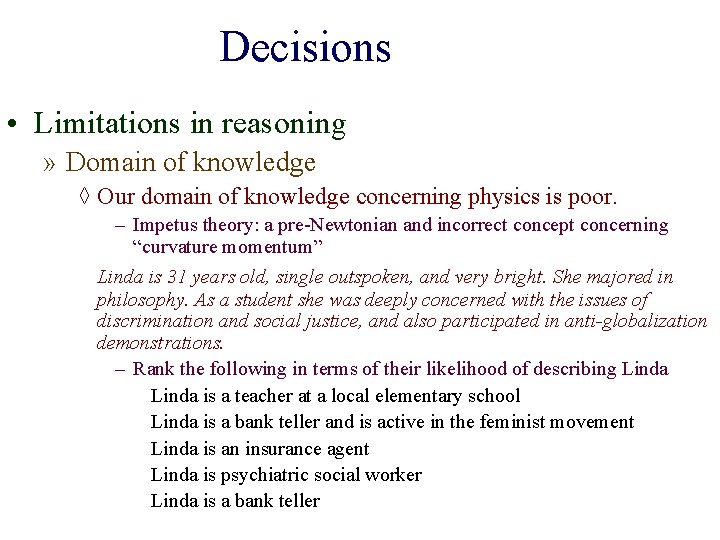 Decisions • Limitations in reasoning » Domain of knowledge ◊ Our domain of knowledge