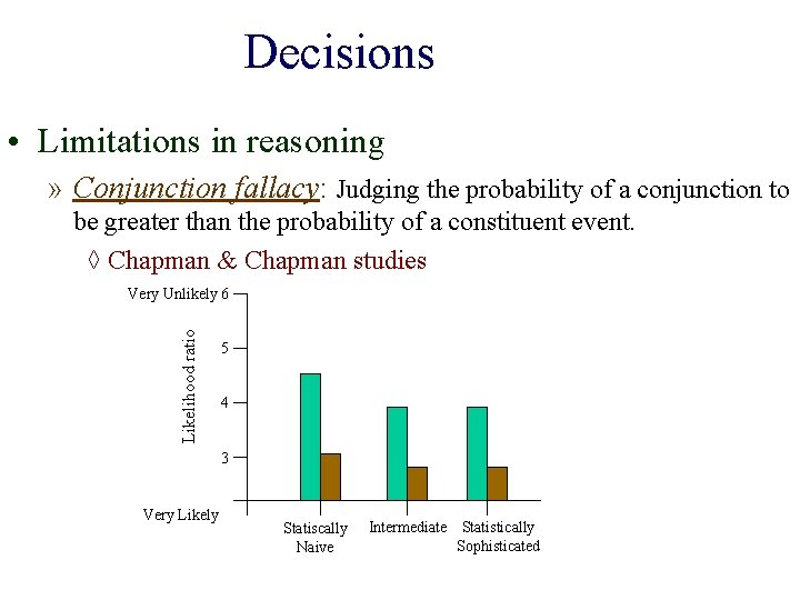 Decisions • Limitations in reasoning » Conjunction fallacy: Judging the probability of a conjunction