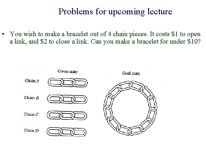 Problems for upcoming lecture • You wish to make a bracelet out of 4