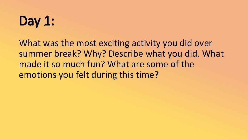 Day 1: What was the most exciting activity you did over summer break? Why?