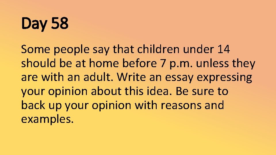 Day 58 Some people say that children under 14 should be at home before