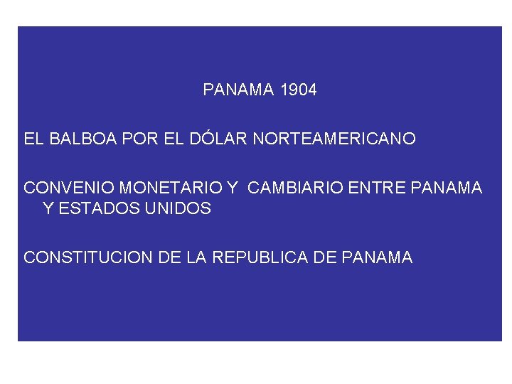 PANAMA 1904 EL BALBOA POR EL DÓLAR NORTEAMERICANO CONVENIO MONETARIO Y CAMBIARIO ENTRE PANAMA