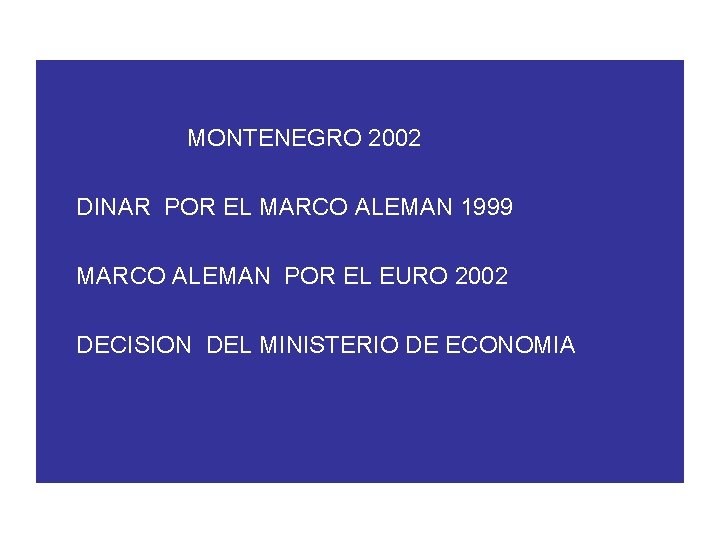 MONTENEGRO 2002 DINAR POR EL MARCO ALEMAN 1999 MARCO ALEMAN POR EL EURO 2002