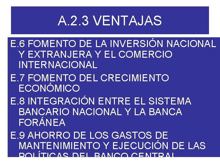 A. 2. 3 VENTAJAS E. 6 FOMENTO DE LA INVERSIÓN NACIONAL Y EXTRANJERA Y