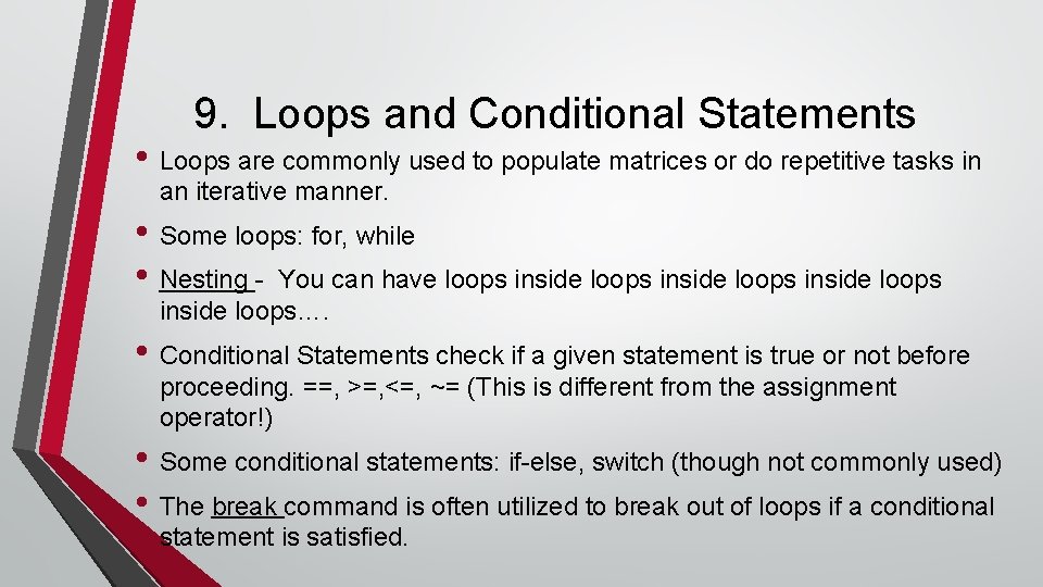 9. Loops and Conditional Statements • Loops are commonly used to populate matrices or 9. Loops and Conditional Statements • Loops are commonly used to populate matrices or