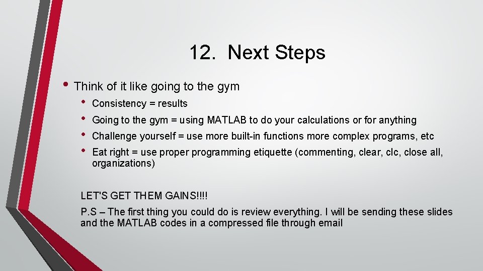 12. Next Steps • Think of it like going to the gym • • 12. Next Steps • Think of it like going to the gym • •