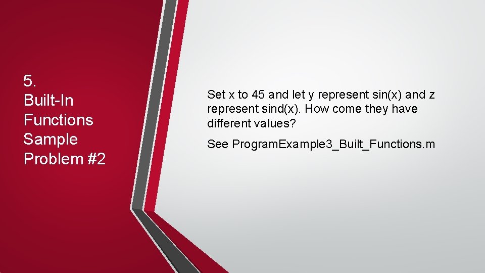 5. Built-In Functions Sample Problem #2 Set x to 45 and let y represent 5. Built-In Functions Sample Problem #2 Set x to 45 and let y represent