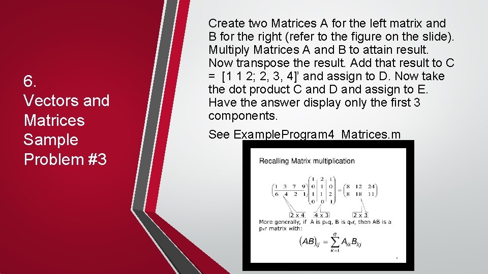 6. Vectors and Matrices Sample Problem #3 Create two Matrices A for the left 6. Vectors and Matrices Sample Problem #3 Create two Matrices A for the left