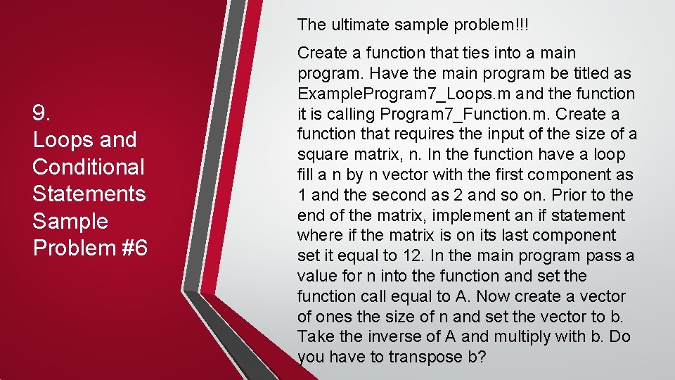The ultimate sample problem!!! 9. Loops and Conditional Statements Sample Problem #6 Create a The ultimate sample problem!!! 9. Loops and Conditional Statements Sample Problem #6 Create a