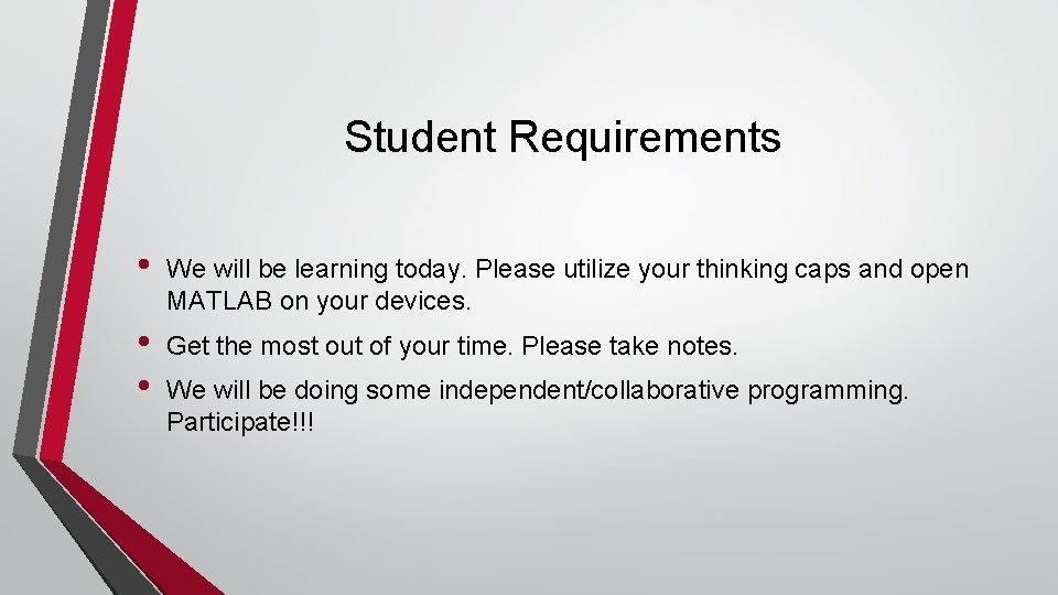 Student Requirements • We will be learning today. Please utilize your thinking caps and Student Requirements • We will be learning today. Please utilize your thinking caps and