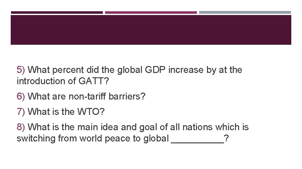5) What percent did the global GDP increase by at the introduction of GATT?