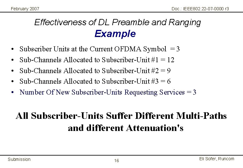 February 2007 Doc. : IEEE 802. 22 -07 -0000 r 3 Effectiveness of DL