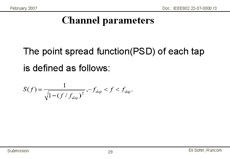 February 2007 Doc. : IEEE 802. 22 -07 -0000 r 3 Channel parameters The
