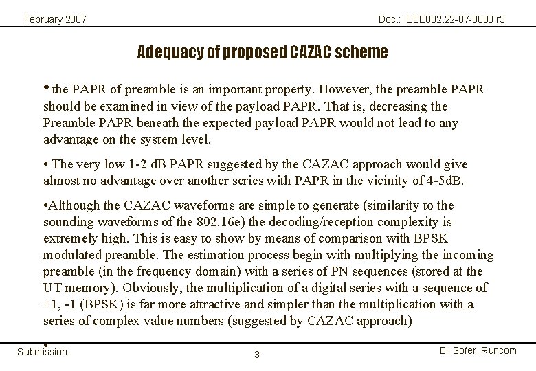 February 2007 Doc. : IEEE 802. 22 -07 -0000 r 3 Adequacy of proposed