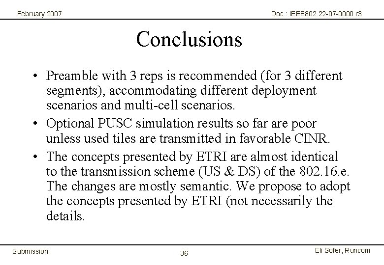 February 2007 Doc. : IEEE 802. 22 -07 -0000 r 3 Conclusions • Preamble