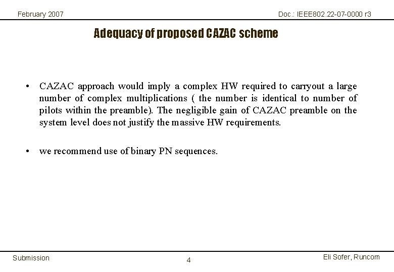 February 2007 Doc. : IEEE 802. 22 -07 -0000 r 3 Adequacy of proposed