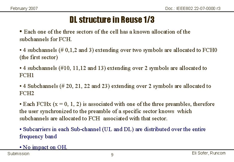February 2007 Doc. : IEEE 802. 22 -07 -0000 r 3 DL structure in