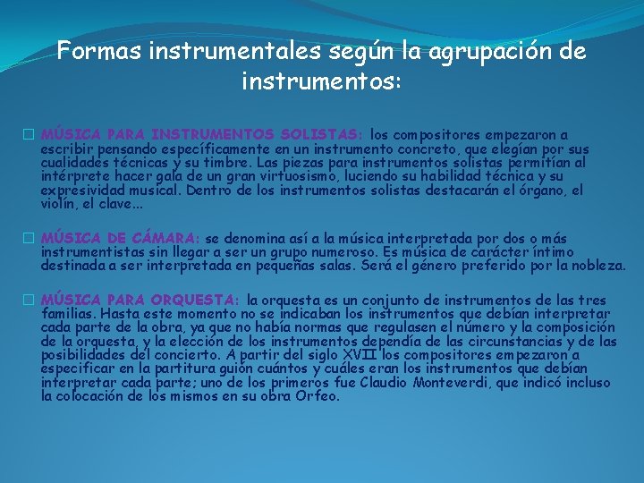 Formas instrumentales según la agrupación de instrumentos: � MÚSICA PARA INSTRUMENTOS SOLISTAS: los compositores