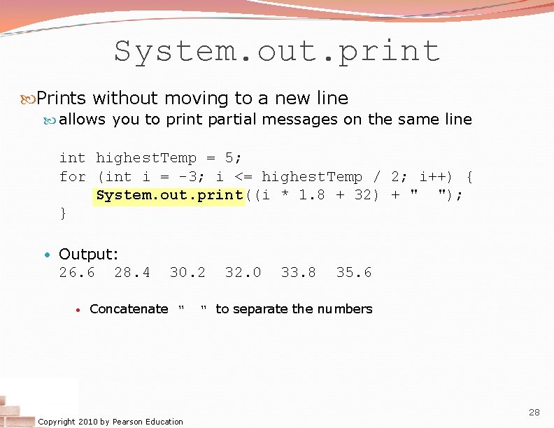 System. out. print Prints without moving to a new line allows you to print System. out. print Prints without moving to a new line allows you to print