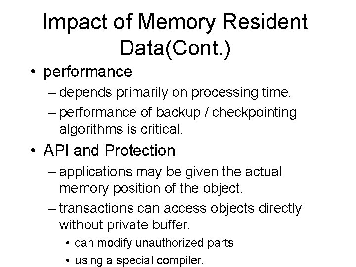 Impact of Memory Resident Data(Cont. ) • performance – depends primarily on processing time.
