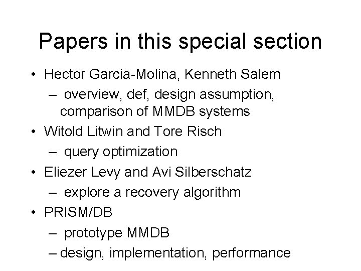 Papers in this special section • Hector Garcia-Molina, Kenneth Salem – overview, def, design