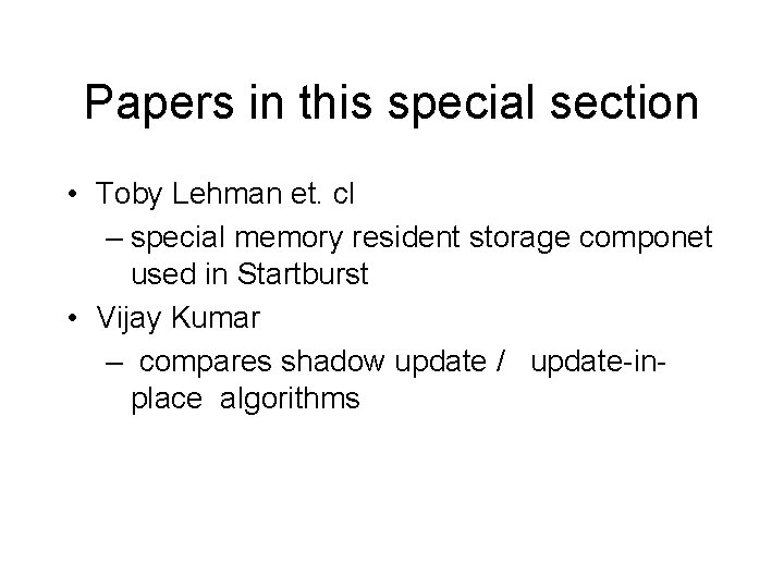 Papers in this special section • Toby Lehman et. cl – special memory resident