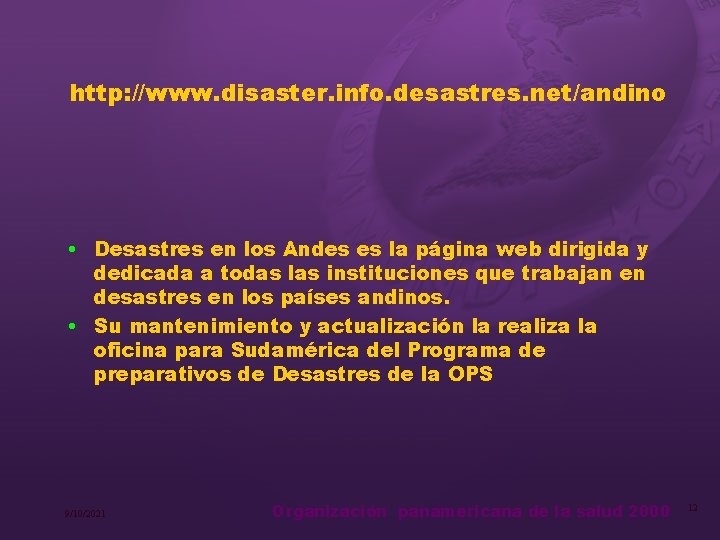 http: //www. disaster. info. desastres. net/andino • Desastres en los Andes es la página