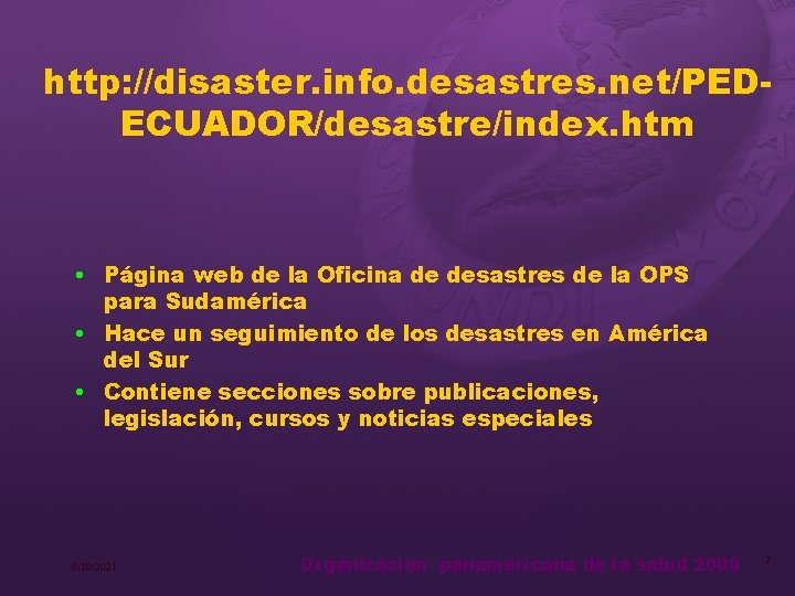 http: //disaster. info. desastres. net/PEDECUADOR/desastre/index. htm • Página web de la Oficina de desastres