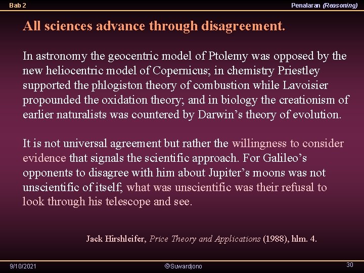 Bab 2 Penalaran (Reasoning) All sciences advance through disagreement. In astronomy the geocentric model