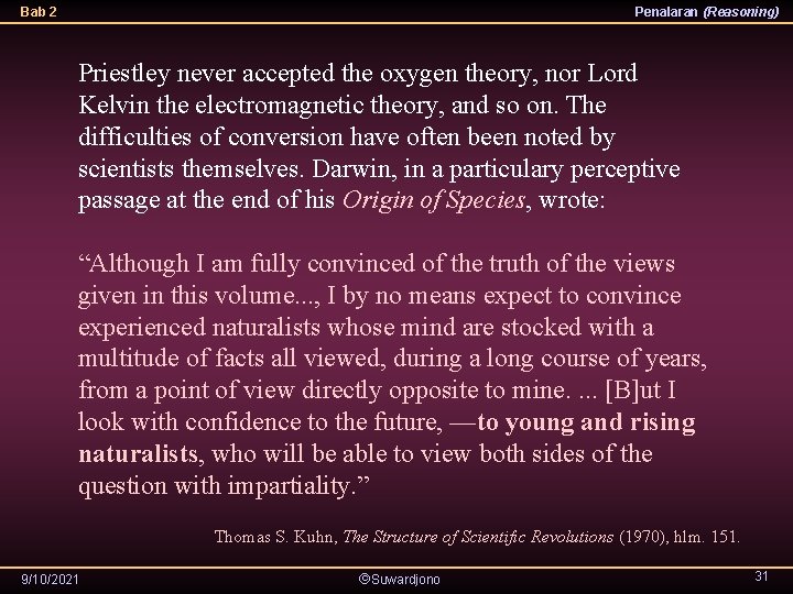 Bab 2 Penalaran (Reasoning) Priestley never accepted the oxygen theory, nor Lord Kelvin the