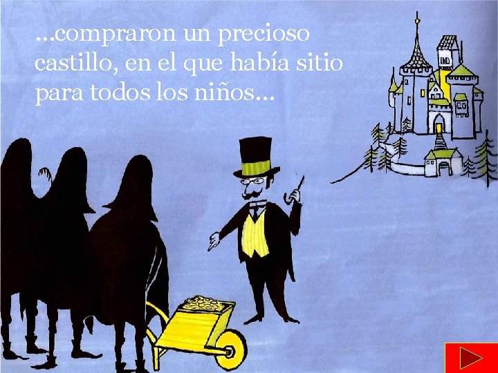 …compraron un precioso castillo, en el que había sitio para todos los niños… 