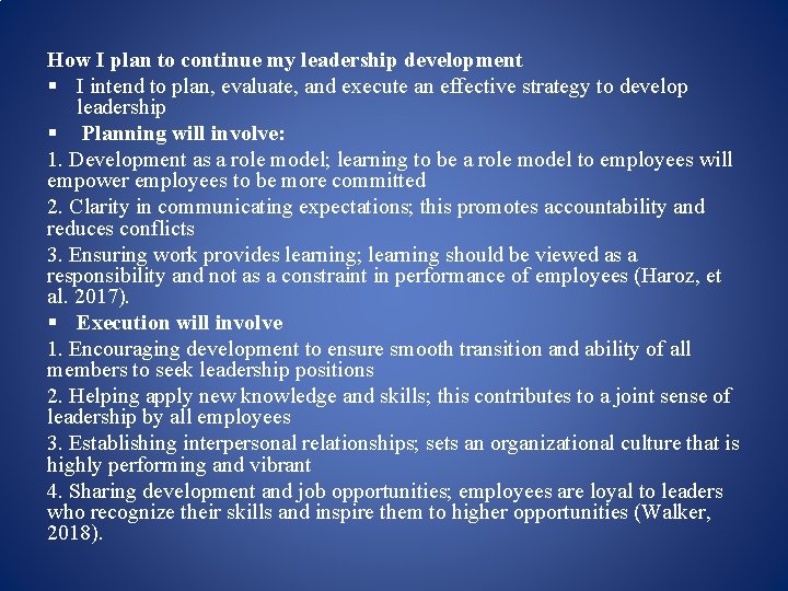 How I plan to continue my leadership development § I intend to plan, evaluate,