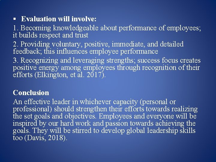 § Evaluation will involve: 1. Becoming knowledgeable about performance of employees; it builds respect