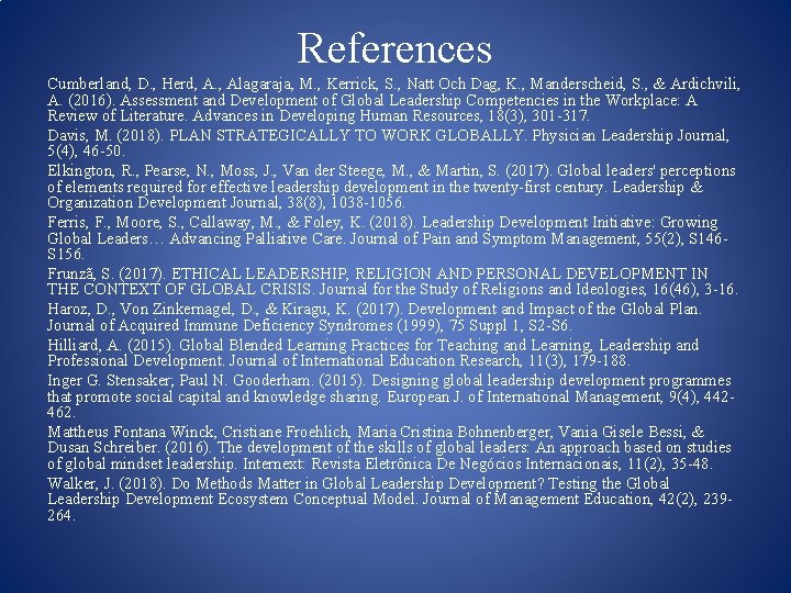 References Cumberland, D. , Herd, A. , Alagaraja, M. , Kerrick, S. , Natt
