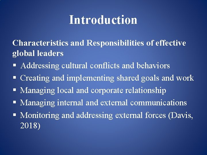 Introduction Characteristics and Responsibilities of effective global leaders § Addressing cultural conflicts and behaviors