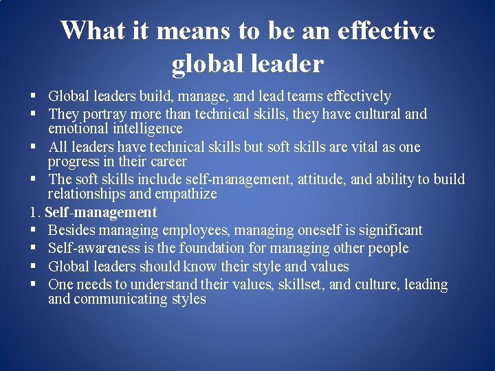 What it means to be an effective global leader § Global leaders build, manage,