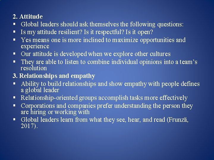 2. Attitude § Global leaders should ask themselves the following questions: § Is my