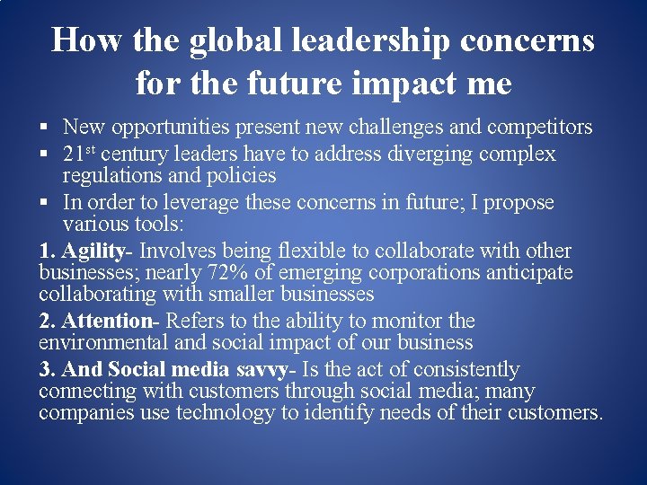 How the global leadership concerns for the future impact me § New opportunities present