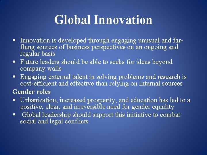 Global Innovation § Innovation is developed through engaging unusual and farflung sources of business
